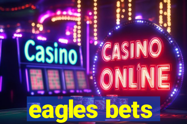 eagles bets
